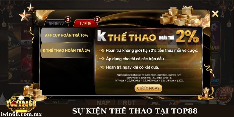 Cổng game Top88: Sân chơi giải trí đổi thưởng hàng đầu 3 Nhiều sự kiện khuyến mãi được diễn ra trong tháng - K thể thao tại Top88