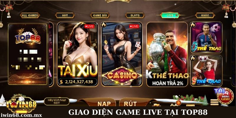 Cổng game Top88: Sân chơi giải trí đổi thưởng hàng đầu 2 Danh mục trò chơi live tại nền tảng game Top88