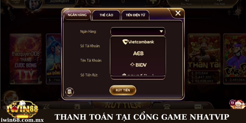 Game Nhatvip - Thiên đường cá cược uy tín, đẳng cấp năm 2025 2 Nền tảng Nhatvip thanh toán đa dạng hình thức chỉ với 1 phút